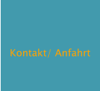 Kontakt/ Anfahrt